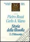 Storia della filosofia. Vol. 5: L'ottocento libro di Rossi P. (cur.) Viano C. A. (cur.)