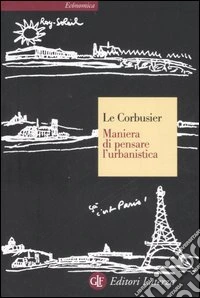 Maniera di pensare l'urbanistica. Ediz. illustrata libro