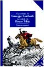 L'avventura di Giuseppe Garibaldi raccontata da Bruno Tobia libro