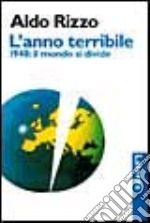 L'anno terribile. 1948: il mondo si divide libro