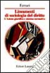 Lineamenti di sociologia del diritto. Vol. 1: Azione giuridica e sistema normativo libro di Ferrari Vincenzo