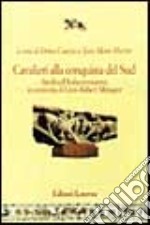 Cavalieri alla conquista del sud. Studi sull'Italia normanna in memoria di Léon-Robert Ménager