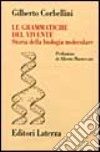 Le grammatiche del vivente. Storia della biologia molecolare libro