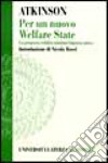 Per un nuovo welfare state. La proposta reddito minimo/imposta unica libro di Atkinson Anthony B.