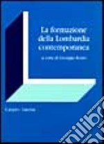 La formazione della Lombardia contemporanea libro