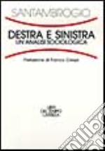 Destra e Sinistra. Un'analisi sociologica libro