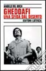 Gheddafi. Una sfida dal deserto libro