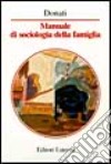 Manuale di sociologia della famiglia libro