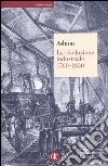La rivoluzione industriale (1760-1830) libro
