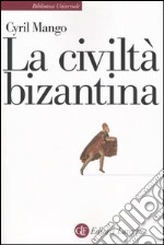 La civiltà bizantina libro