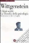 Ultimi scritti 1948-1951. La filosofia della psicologia libro