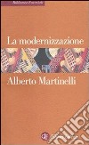 La modernizzazione libro di Martinelli Alberto