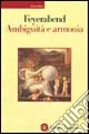 Ambiguità e armonia. Lezioni trentine libro di Feyerabend Paul K. Castellani F. (cur.)