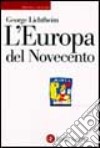 L'Europa del Novecento. Storia e cultura libro