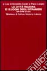 La città italiana e i luoghi degli stranieri (XIV-XVIII secolo) libro