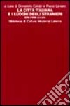 La città italiana e i luoghi degli stranieri (XIV-XVIII secolo) libro