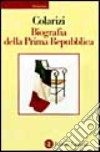 Biografia della prima Repubblica libro