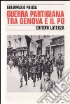 Guerra partigiana tra Genova e il Po libro di Pansa Giampaolo