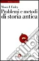 Problemi e metodi di storia antica