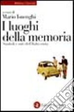 I luoghi della memoria. Simboli e miti dell'Italia unita libro