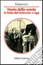 Storia della scuola in Italia dal Settecento a oggi libro