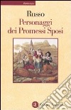 Personaggi dei Promessi sposi libro di Russo Luigi