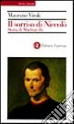 Il sorriso di Niccolò. Storia di Machiavelli libro