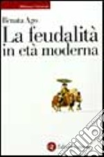 La feudalità in età moderna libro