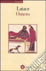 Omero. Il primo poeta dell'Occidente libro