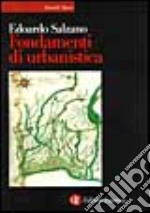 Fondamenti di urbanistica. La storia e la norma libro