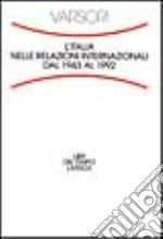 L'Italia nelle relazioni internazionali dal 1943 al 1992 libro