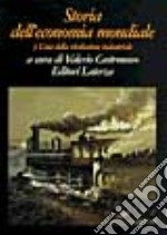 Storia dell'economia mondiale. Vol. 3: L'Età della rivoluzione industriale libro