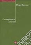 La competenza lessicale. Cosa vuol dire saper usare le parole libro di Marconi Diego