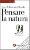 Pensare la natura libro di Radicati di Brozolo Luigi A.