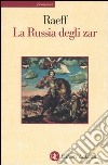 La Russia degli zar libro