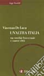 Un'altra Italia tra vecchie burocrazie e nuove città libro