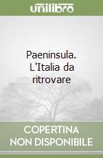 Paeninsula. L'Italia da ritrovare libro