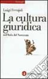 La cultura giuridica nell'Italia del Novecento libro