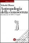 Antropologia della conoscenza libro di Elkana Yehuda