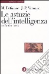 Le astuzie dell'intelligenza nell'antica Grecia libro