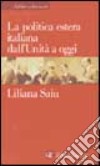 La politica estera italiana dall'Unità a oggi libro di Saiu Liliana