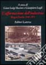 L'Affermazione dell'industria. Reggio Emilia (1940-1973) libro