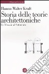 Storia delle teorie architettoniche da Vitruvio al Settecento libro