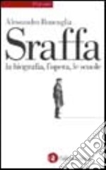 Sraffa. La biografia, l'opera, le scuole libro