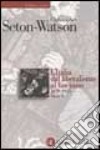 L'Italia dal liberalismo al fascismo (1870-1925) libro di Seton Watson Christopher