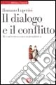 Il dialogo e il conflitto