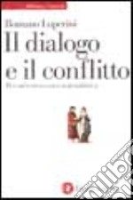 Il dialogo e il conflitto
