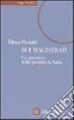 Sui magistrati. La questione della giustizia in Italia libro