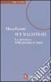 Sui magistrati. La questione della giustizia in Italia libro