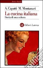 La cucina italiana. Storia di una cultura libro